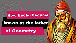 Euclid Biography | Animated Video | Father of Geometry