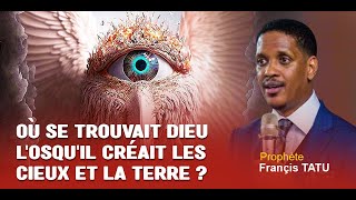 Quel est l’origine de Dieu ?  Prophète Francis Tatu