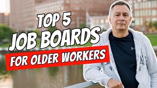 Top 5 Job Boards for Older Workers in 2024