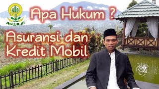 Hukum Asuransi dan Kredit Mobil Ustadz Abdul Somad, Lc , MA