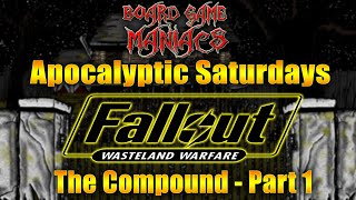 Fallout Wasteland Warfare - Ep 1 - Part 1 - The Compound - Board Game Maniacs