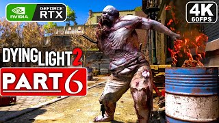 DYING LIGHT 2 GAMEPLAY PART 6 (4K + 60FPS)