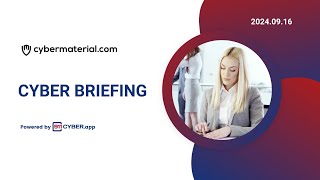 Cyber Briefing 2024.09.16