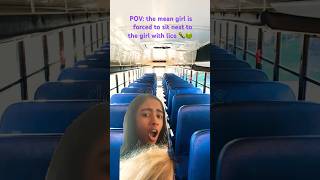 POV: the mean girl is forced to sit next to the girl with lice 🤢🐛