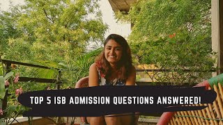 Top 5 ISB Admission Questions answered! | ISB | MBA