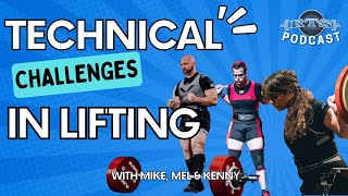 Technical Challenges in Lifting with Mike, Mel and Kenny