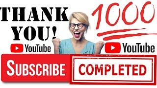 Complete 1000 Subscriber & Thanks all of you