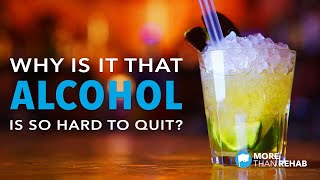 Why is Alcohol Harder to Quit Than Other Drugs?