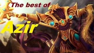 Azir Montage - Best Plays - Azir Moments