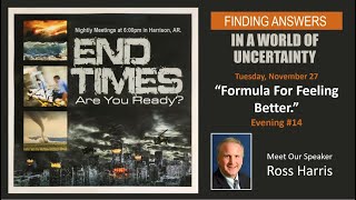 End Times, Are You Ready?  Evening #"Formula14.   "Formula For Feeling Better"