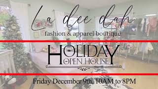 LA DEE DAH HOLIDAY OPEN HOUSE