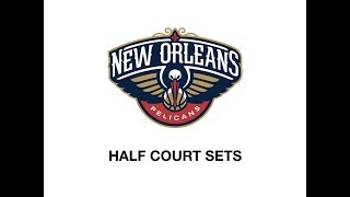 2017-2018 New Orleans Pelicans Half Court Sets