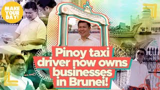 Pinoy taxi driver now owns businesses in Brunei! | Make Your Day