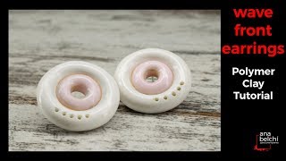 Wave Front earrings - Polymer Clay tutorial - Full Process | Ana Belchí