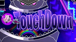 'TouchDown' 100% (Easy Demon) by Lorserix | Geometry Dash