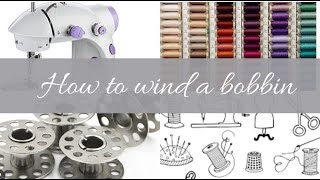 How to Wind a bobbin using a Mini Sewing Machine