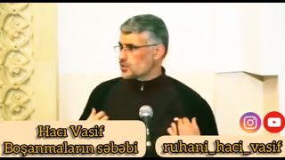 Hacı Vasif - Boşanmaların səbəbi.