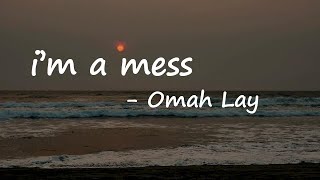 Omah Lay - i'm a mess (Lyrics)