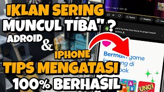 CARA MENGHILANGKAN IKLAN HP YANG SERING MUCUL TIBA TIBA DI LAYAR HP ANDROID ATAU IPHONE 2023