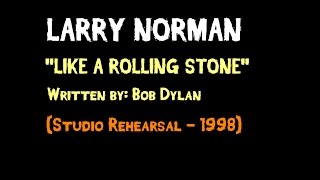 Larry Norman - Like A Rolling Stone - [Bob Dylan Cover, 1998]