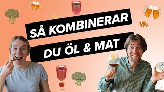 Öl och Mat - så kombinerar du dem