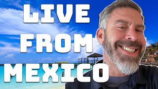 Live From MEXICO!