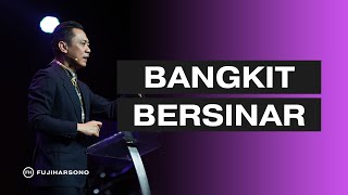 BANGKIT BERSINAR - Fuji Harsono - Official Khotbah