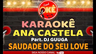 Karaokê 🎤 Ana Castela - Saudade do seu Love (Part. DJ Guuga)