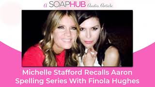 Michelle Stafford Recalls Aaron Spelling Series With Finola Hughes