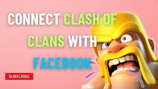 How To Connect Clash Of Clans With Facebook