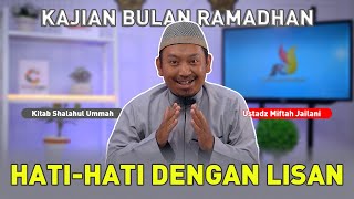 Kajian Ramadhan: Kitab Shalahul Ummah: Menjaga Lisan