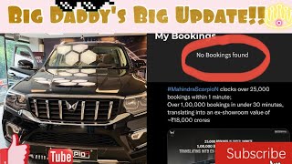 Big Daddy | Big Update | Mahindra | Scorpio N | Booking Status Changed | Thanks!!