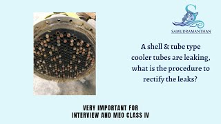 MEO Class 4 Oral | Fix Leaks in Shell & Tube Coolers: Step to Repair | @_samudramanthan_