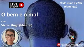 O bem e o mal I Victor Hugo (Menino)