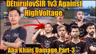 DEturulovSIR 1v3 Clutch Against HighVoltage😯|| Aba Khais Damage Part-3😂😆