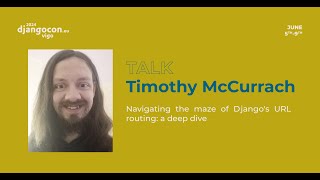 DjangoCon Europe 2024 | Navigating the maze of Django's URL routing: a deep dive