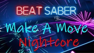 Beat Saber Custom Song | Make A Move - Nightcore (FC, Expert+)