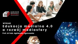 Edukacja medialna 4.0 a rozwój mediasfery