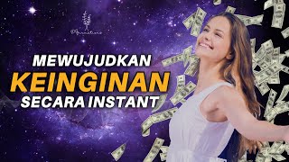 Cara Memanifestasikan Keinginan Secara Instant