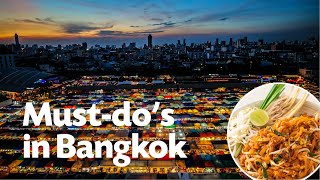 BANGKOK ESSENTIAL TRAVEL BUCKET-LIST | Every visitor's must-do