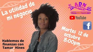 Hablamos de finanzas: la utilidad de mi negocio con Tamar Hines