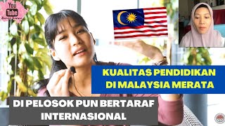 WOW ! DI PELOSOK MALAYSIA PUN PENDIDIKANNYA INTERNASIONAL