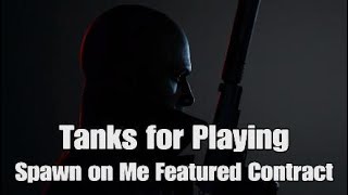 Hitman 3 - Tanks for Playing - Spawn on Me Featured Contract