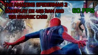 THE AMAZING SPIDER-MAN 2 GAMEPLAY ON 4GB RAM AND 1GB GRAPHIC CARD