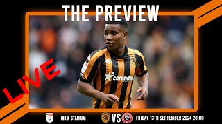 LIVE: The Preview 2024/25: Hull City vs Sheffield United: Championship Matchday 5