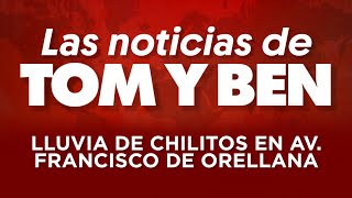 Las noticias de Tom y Ben - Lluvia de chilitos en Av. Francisco de Orellana