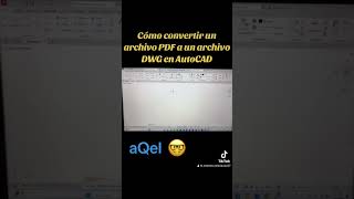 Cómo convertir un archivo PDF a un archivo DWG en AutoCAD