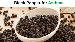 Amazing Health Benefits of Black Pepper for Asthma