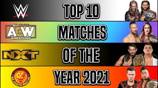 MY TOP 10 Wrestling Matches of the Year for 2021! Feat. AEW, WWE, NXT & NJPW