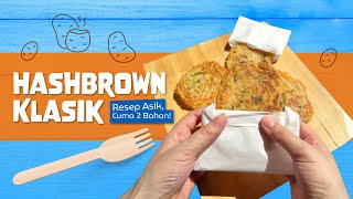 Hashbrown Klasik, Resep Asik Cuma 2 Bahan!